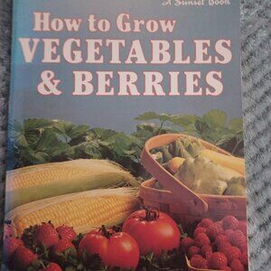 How to Grow Vegetables & Berries Sunset Magazine Lane Publishing Vintage Guide